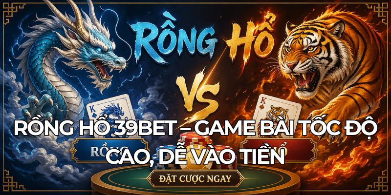 Rồng hổ 39bet